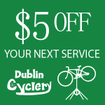 Get 5 dollars off your next bike repair service at Dublin Cyclery.